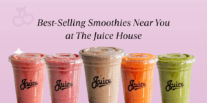 Five different colored smoothies in clear plastic cups are lined up on a pink background. Text above the smoothies reads: "Best-Selling Smoothies Near You at The Juice House."